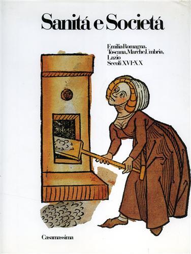 Sanità e Società. Vol.II: Emilia Romagna, Toscana, Marche, Umbria, Lazio. …
