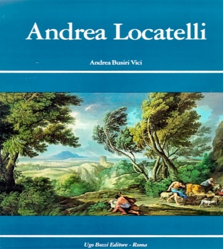 Andrea Locatelli e il paesaggio romano del Settecento.