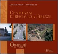 Cento anni di restauro a Firenze.