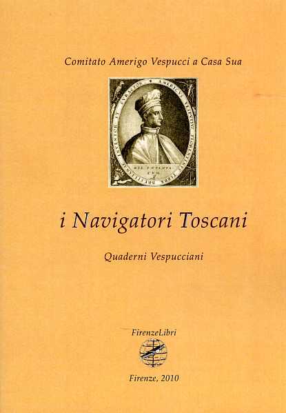 I Navigatori Toscani. 1/2010: Quaderni Vespucciani.