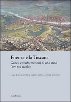 Firenze e la Toscana. Genesi e trasformazioni di uno stato …