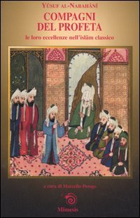 Compagni del Profeta le loro eccellenze nell'Islam classico.