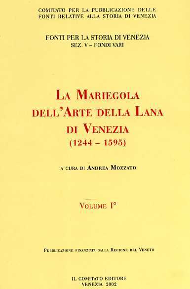 La Mariegola dell'Arte della Lana di Venezia. 1244-1595.
