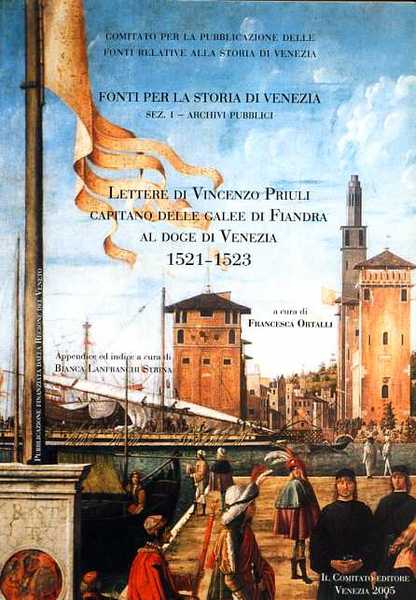 Lettere di Vincenzo Priuli capitano delle galee di Fiandra al …