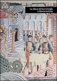 La Chiesa di San Giorgio a Montemerano. Arte, storia e …