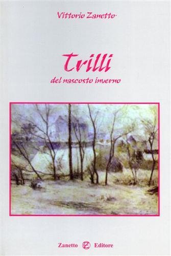 Trilli del nascosto inverno. Interventi critici di Mario Luzi, Giorgio …