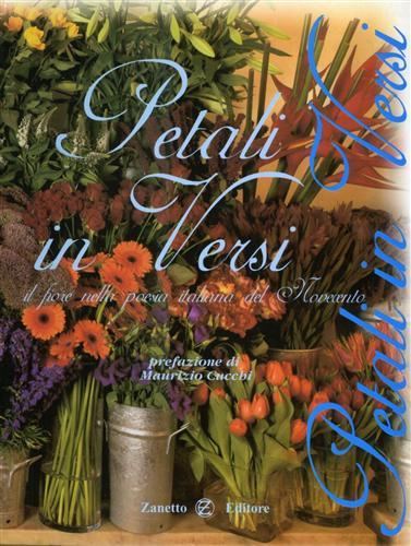 Petali in versi: il fiore nella poesia italiana del Novecento. …