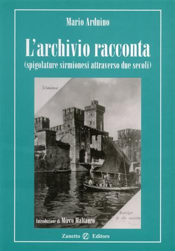 L'archivio racconta. Spigolature sirmionesi attraverso due secoli.