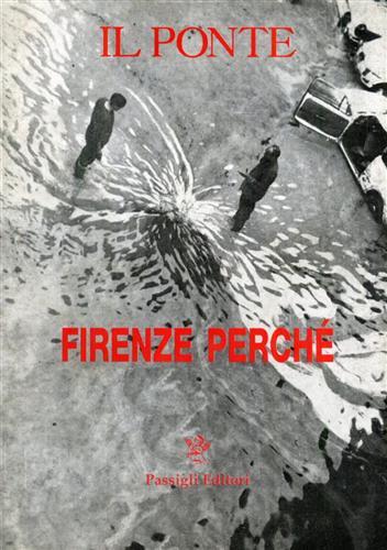 Firenze perché. Supplemento al n.11-12/1996 di "Il Ponte". Ristampa del …