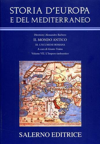 Storia d'Europa e del Mediterraneo.Sez.III: L'ecumene romana. Vol.VII: L'impero tardoantico.