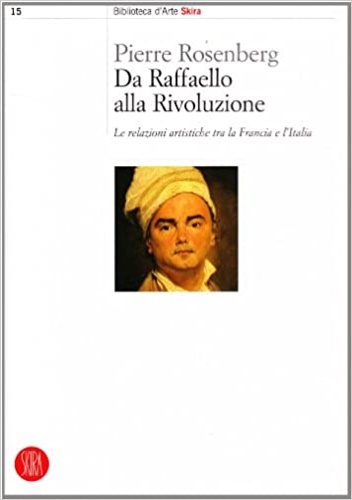Da Raffaello alla Rivoluzione. Le relazioni artistiche tra la Francia …