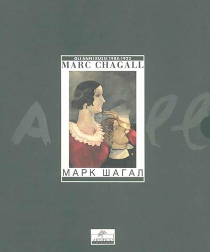 Marc Chagall. Vol.I:Gli anni russi 1908-1922. Vol.II:La mia vita. Firenze, …