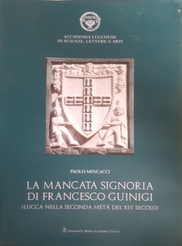 La mancata signoria di Francesco Guinigi (Lucca nella seconda metà …