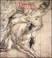 Tiziano. Corpus dei disegni autografi.