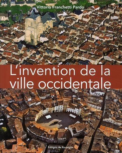 L'Invention de la ville occidentale.