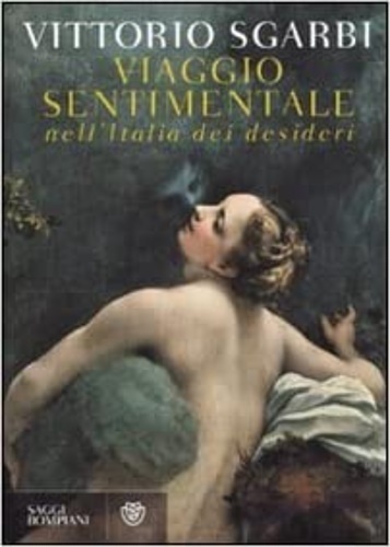 Viaggio sentimentale nell'Italia dei desideri.