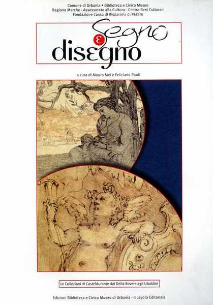 Segno e disegno dal manierismo metaurense ai maestri del '900 …