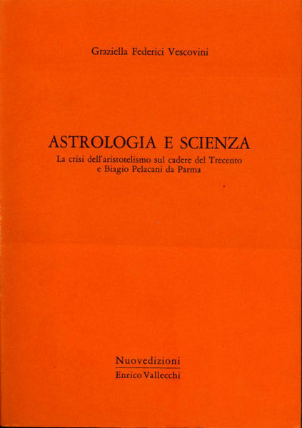 Astrologia e scienza. La crisi dell'aristotelismo sul cadere del Trecento …