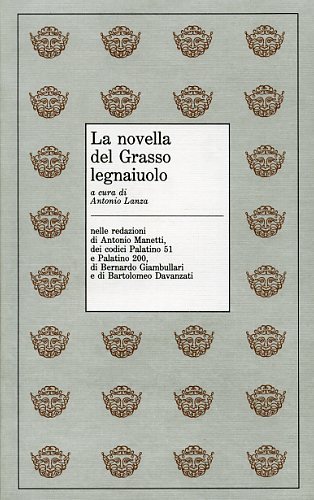 La novella del grasso legnaiuolo. Nelle redazioni di A.Manetti, dei …