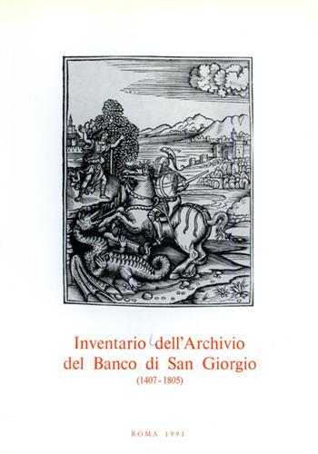 Inventario dell'Archivio del Banco di San Giorgio.1407-1805. Vol.III: tomo II: …