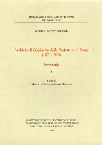 Archivio di Gabinetto della Prefettura di Roma 1871-1920. Inventario.