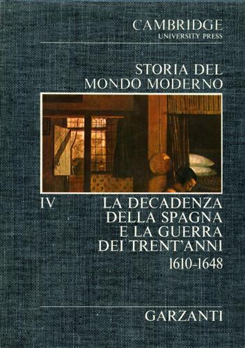 Storia del Mondo Moderno. Vol.IV: La decadenza della Spagna e …