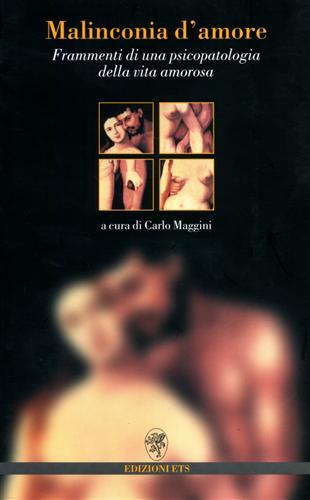 Malinconia d'amore. Frammenti di una psicopatologia della vita amorosa.