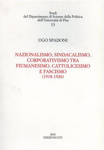 Nazionalismo, sindacalismo, corporativismo tra fiumanesimo, cattolicesimo e fascismo (1918-1926).