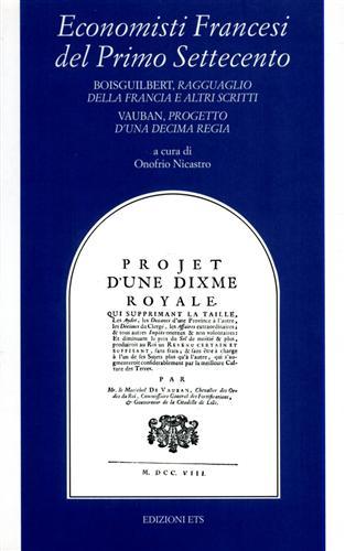 Economisti francesi del primo Settecento. Boisguilbert, Ragguaglio della Francia e …