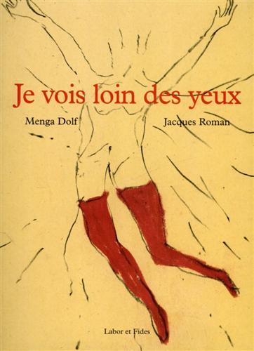 Je vois loin des yeux.