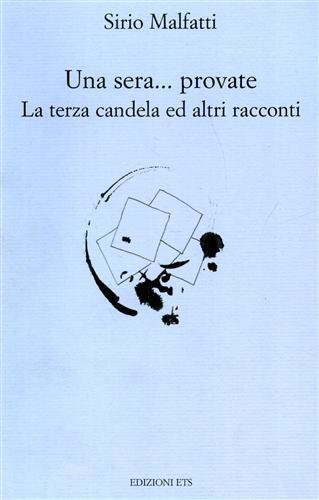 Una sera. provate. La terza candela ed altri racconti.