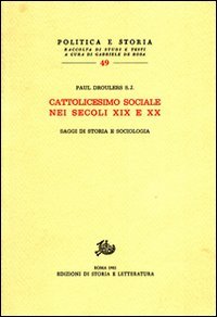 Cattolicesimo sociale nei secoli XIX e XX. Saggi di storia …