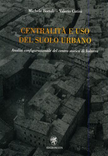 Centralità e uso del suolo urbano. Analisi configurazionale del centro …