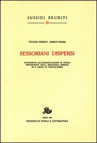 Sessoriani dispersi. Contributo all'identificazione di Codici provenienti dalla Biblioteca Romana …