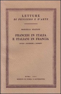 Francesi in Italia e italiani in Francia. Studi, ricerche, diporti.