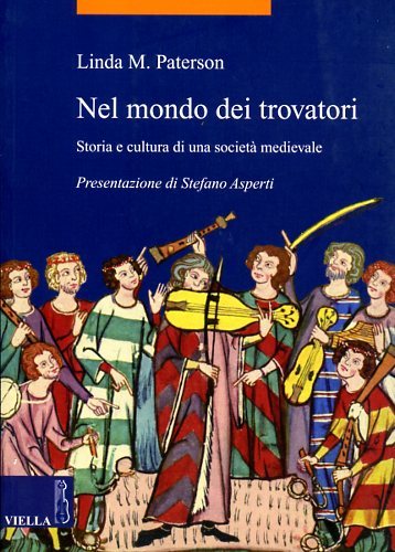 Nel mondo dei trovatori. Storia e cultura di una società …