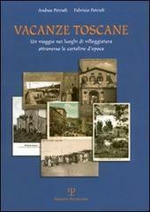 Vacanze toscane. Un viaggio nei luoghi di villeggiatura attraverso le …