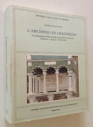 L'Archivio di Odofredo. Le pergamene della Famiglia Gandolfi Odofredi. Edizione …