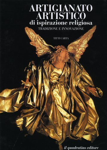 Artigianato artistico di ispirazione religiosa. Tradizione e innovazioni.