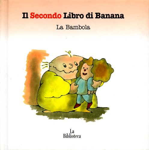 Il Secondo Libro di Banana. La Bambola.