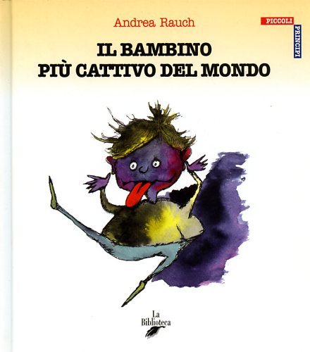 Il bambino più cattivo del mondo.