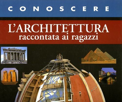 L'Architettura raccontata ai ragazzi.