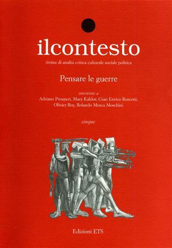 Il Contesto 5/2007. Pensare le guerre. Con interviste a: Adriano …