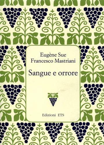 Sangue e orrore. Tra i «Misteri» di Parigi e Napoli.