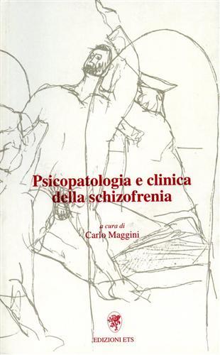 Psicopatologia e clinica della schizofrenia.