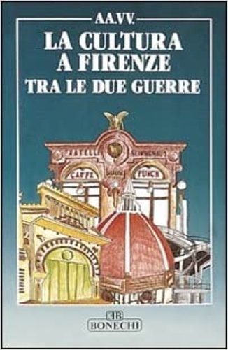 La cultura a Firenze tra le due guerre.