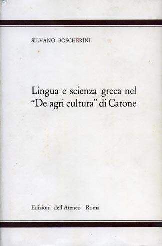 Lingua e scienza greca nel "De agri cultura" di Catone.