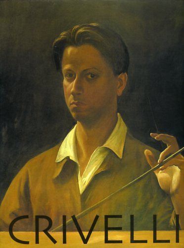 Crivelli. Renzo Crivelli Il silenzio, l'elegia, il tormento.