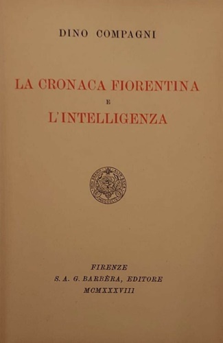 La cronaca fiorentina e l'intelligenza del quattrocento fiorentino. (poemetto attribuito …