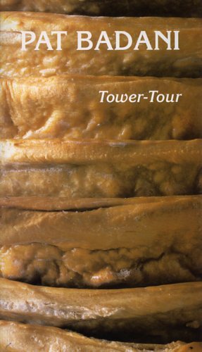 Pat Badani. Tower-Tour.